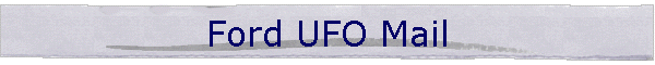 Ford UFO Mail